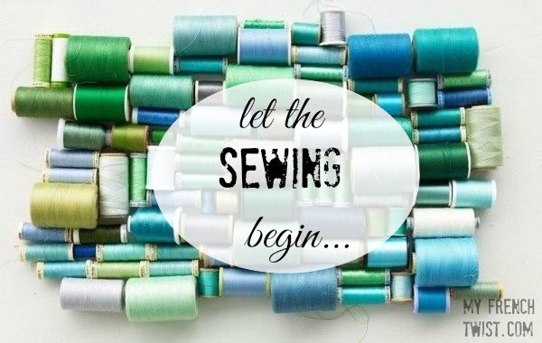 let the sewing begin - myfrenchtwist.com